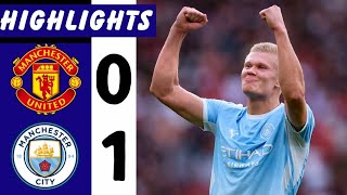 Manchester United vs Manchester city Highlights | 0-1 | HAALAND Goals & Full Highlights 