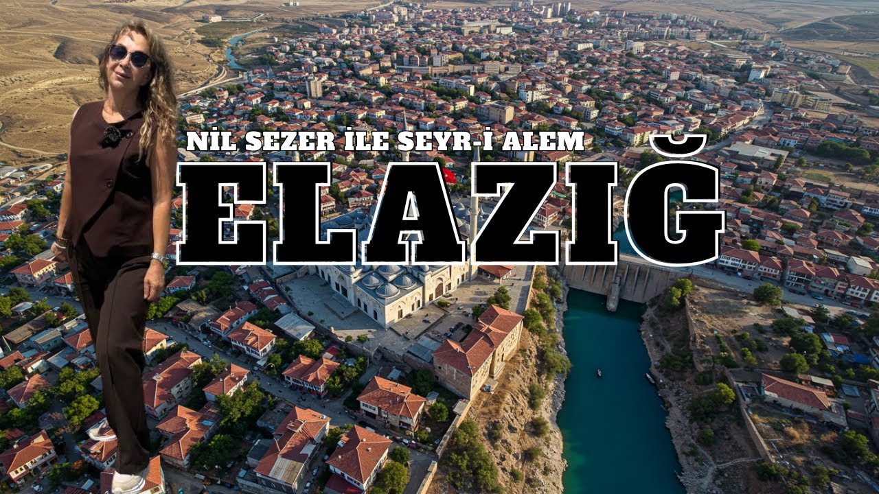 Elazığ Gezilecek Yerler, Nil Sezer ile Seyri Alem