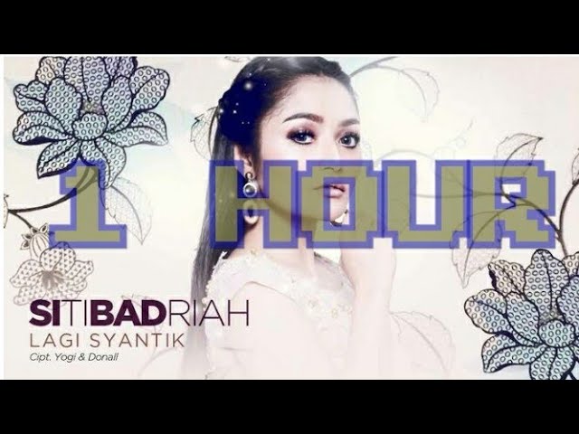 Lagi Syantik Siti Badriah Kuat Tanpa Lelah 1 Jam 1 Hour Real Nonstop Youtube