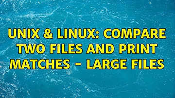 Unix & Linux: compare two files and print matches - large files (3 Solutions!!)