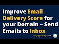 Avoid Emails going to spam | How to Improve Email Delivery Score