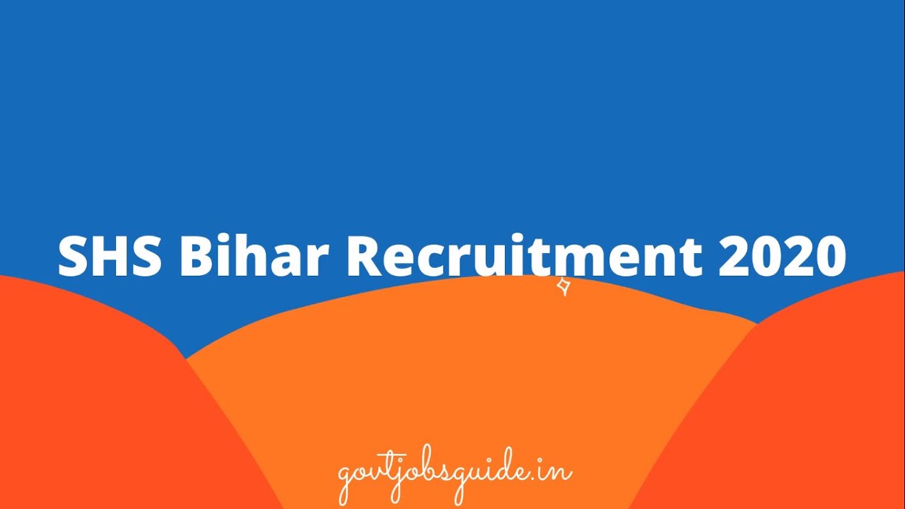 SHS Bihar Recruitment 2020