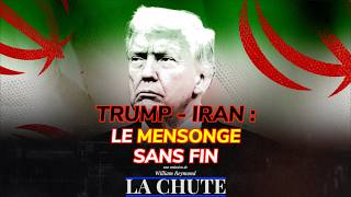Trump - Iran : Le Mensonge Sans Fin !