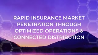 Rapid Insurance Market Penetration through Optimized Operations & Connected Distribution