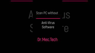 Scan pc without anti-virus scan pc antivirus malicious virus informationtechnology software