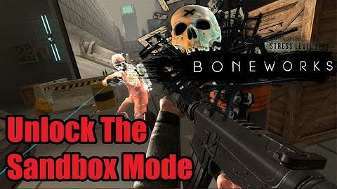 Boneworks | How to unlock the Sandbox Mode