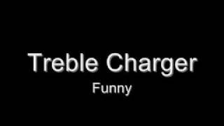 Video Funny Treble Charger