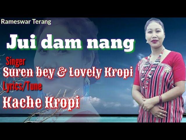 Jui dam nang || Karbi Song || Suren Bey ft Lovely Kropi