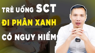 Lý giải nguyên nhân UỐNG SỮA CÔNG THỨC trẻ ĐI PHÂN XANH và cách xử lý | DS Trương Minh Đạt