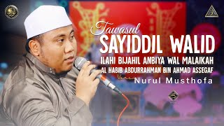 Tawasul Sayyidil Walid Al Habib Abdurrahman Bin Ahmad Assegaf | #Live In Nurul Musthofa, 28 Mei 2022