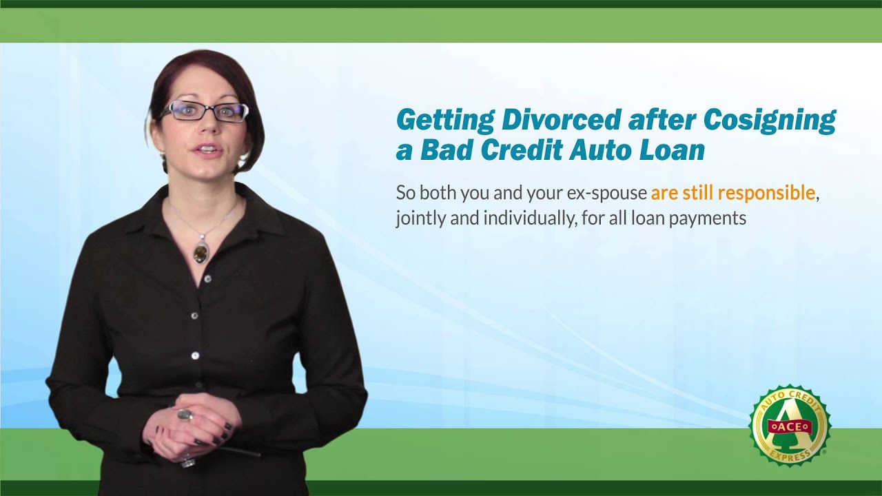 Getting Divorced after Cosigning a Bad Credit Car Loan YouTube