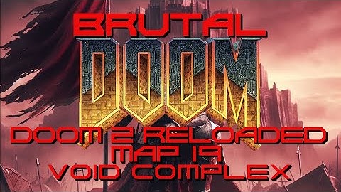 Brutal Doom: Doom 2 Reloaded - Map 19 - Void Complex