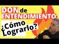 💡Don de Entendimiento (Inteligencia) del Espíritu Santo, y  Cómo Lograrlo.