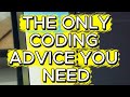 The only coding/programming advice you need 2026 (Lone wolf mentality)