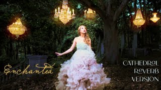 Enchanted by Taylor Swift - Cathedral Reverb Version