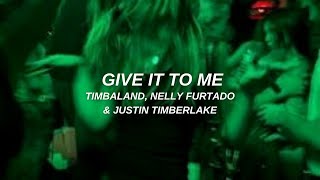 give it to me- timbaland, nelly furtado & justin timberlake // lyrics (sped up version)