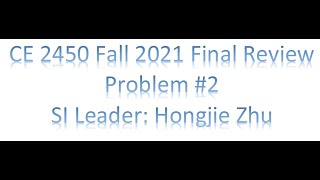CE 2450 SI Final Review Problem 2