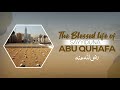 The Blessed Life Of Sayyiduna Abu Quhafa ر ض ى الـل ـه ع ـن ه The Blessed Life Of Sayyiduna Abu Quhafa ر ض ى الـل ـه ع ـن ه