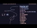 [FULL ALBUM] BTS (방탄소년단) – LOVE YOURSELF 轉 'TEAR' — TRACKLIST