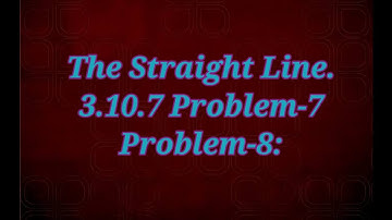 Inter Maths-1(b) ||The Straight Line || 3.10.7Solved problem-7,8.#math  #intermediate #straightline