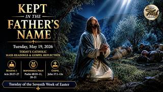 Kept in the Father’s Name – Tuesday, May 19, 2026