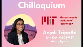 Week 4: Dr. Anjali Tripathi, NASA Jet Propulsion Laboratory | Chilloquium 2023