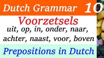 Prepositions in Dutch | Voorzetsels in Nederlands Lesson 10 | Dutch Grammar and speaking in English