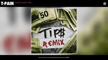 T-Pain - That's Just Tips (T-Pain Remix) (Official Audio)