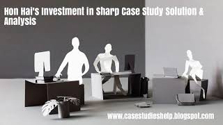 Hon Hai's Investment in Sharp Harvard Case Study Solution & Online Case Analysis