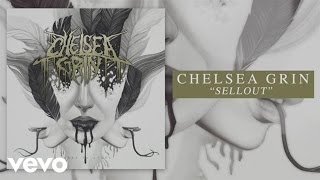 Chelsea Grin - Sellout (Audio)