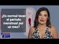 ¿Es normal tener el período menstrual por un mes?