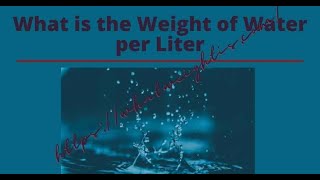 Weight of Water per Liter