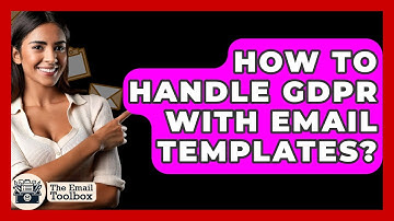 How To Handle GDPR With Email Templates? - TheEmailToolbox.com