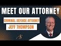 Introduction video for Partner and Criminal Defense Attorney, Jeff Thompson based out of Arnold & Smith, PLLC Monroe Office.