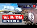 Avião Cargueiro Antonov 124 Sai Da Pista Em Guarulhos #Extra