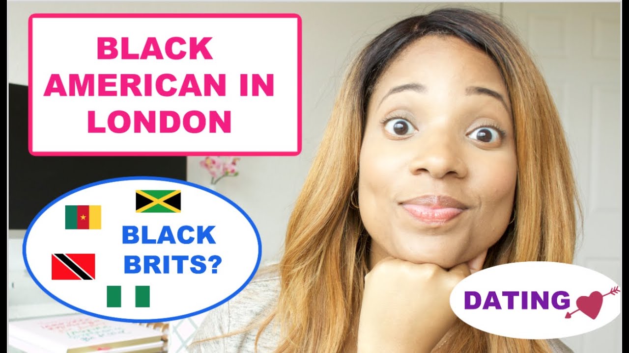 AMERICAN IN LONDON - BLACK AMERICAN EXPERIENCE - Black Brits, Dating, etc.