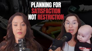 #155: Planning for Satisfaction, Not Restriction: A Better Approach to Nutrition & Life