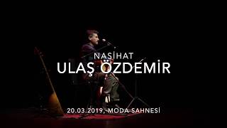 Ulaş Özdemir - Nasihat @ Moda Sahnesi Resimi