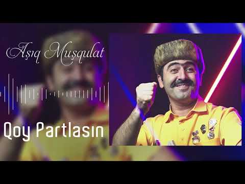 Asiq Musqulat - Qoy Partlasin | Azeri Music [OFFICIAL]