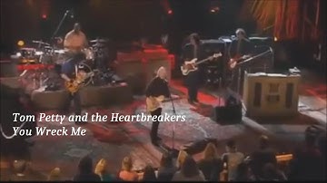 Tom Petty and the Heartbreakers ~ You Wreck Me ~ 2003 ~ Live Video, On Soundstage