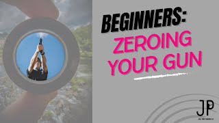 Beginner Series - Zeroing Your Gun