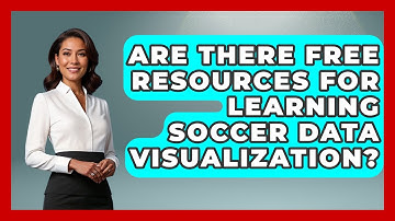Are There Free Resources for Learning Soccer Data Visualization? - Soccer Stats Vault