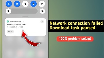 Fix Network Connection Failed Download Task Paused Problem