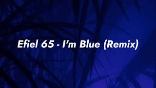 Eiffel 65 - I'm Blue (Remix + Tradução)