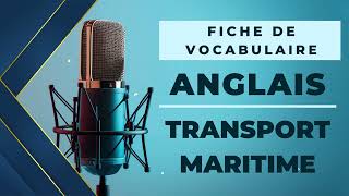 🛥️ Vocabulaire Anglais | Transport Maritime (TOEIC, TOEFL, IELTS, Université) ⛵