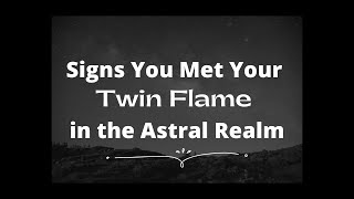 Signs You Met Your Twin Flame in Astral Realm! - Twin Flame Astral / Dream Meetings