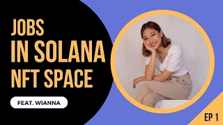Job Opportunities in Solana NFT Space Feat. Wianna | Archie Lim