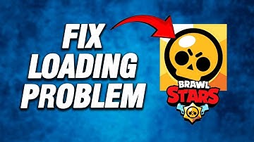 Brawl Stars Loading Problem | How To Fix