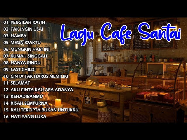 LAGU CAFE AKUSTIK PERGILAH KASIH | FULL ALBUM TERBARU 2023 class=