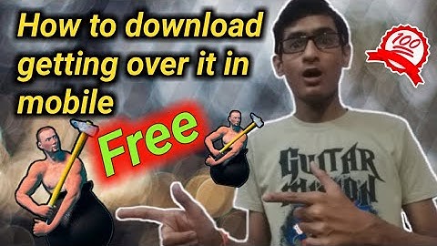 How to download getting over it in android free | 100% proof with gameplay and explanation